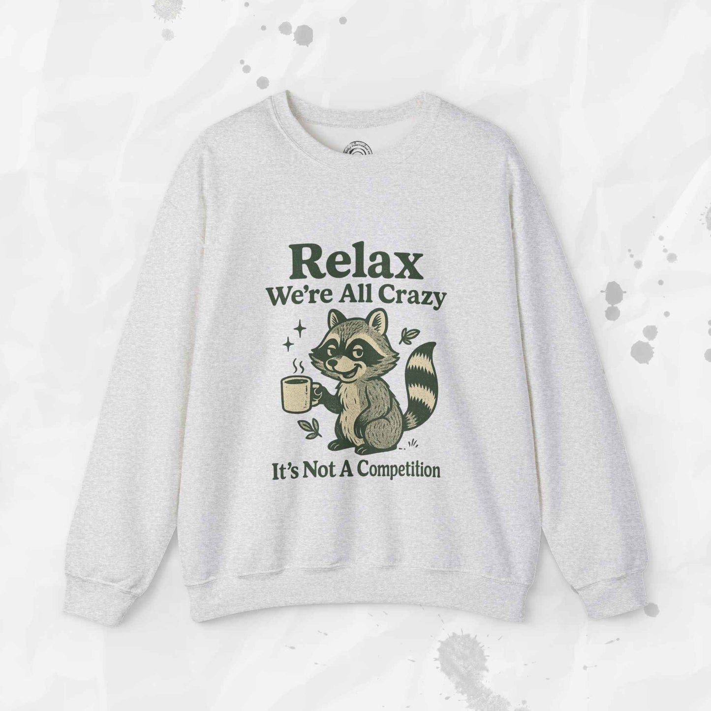 Relax We're All Crazy - Crewneck Sweatshirt
