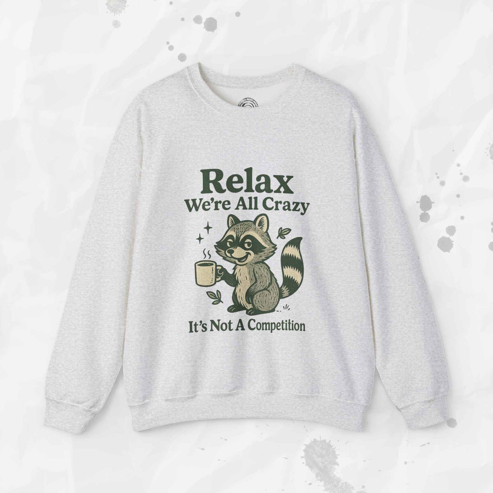 Relax We're All Crazy - Crewneck Sweatshirt
