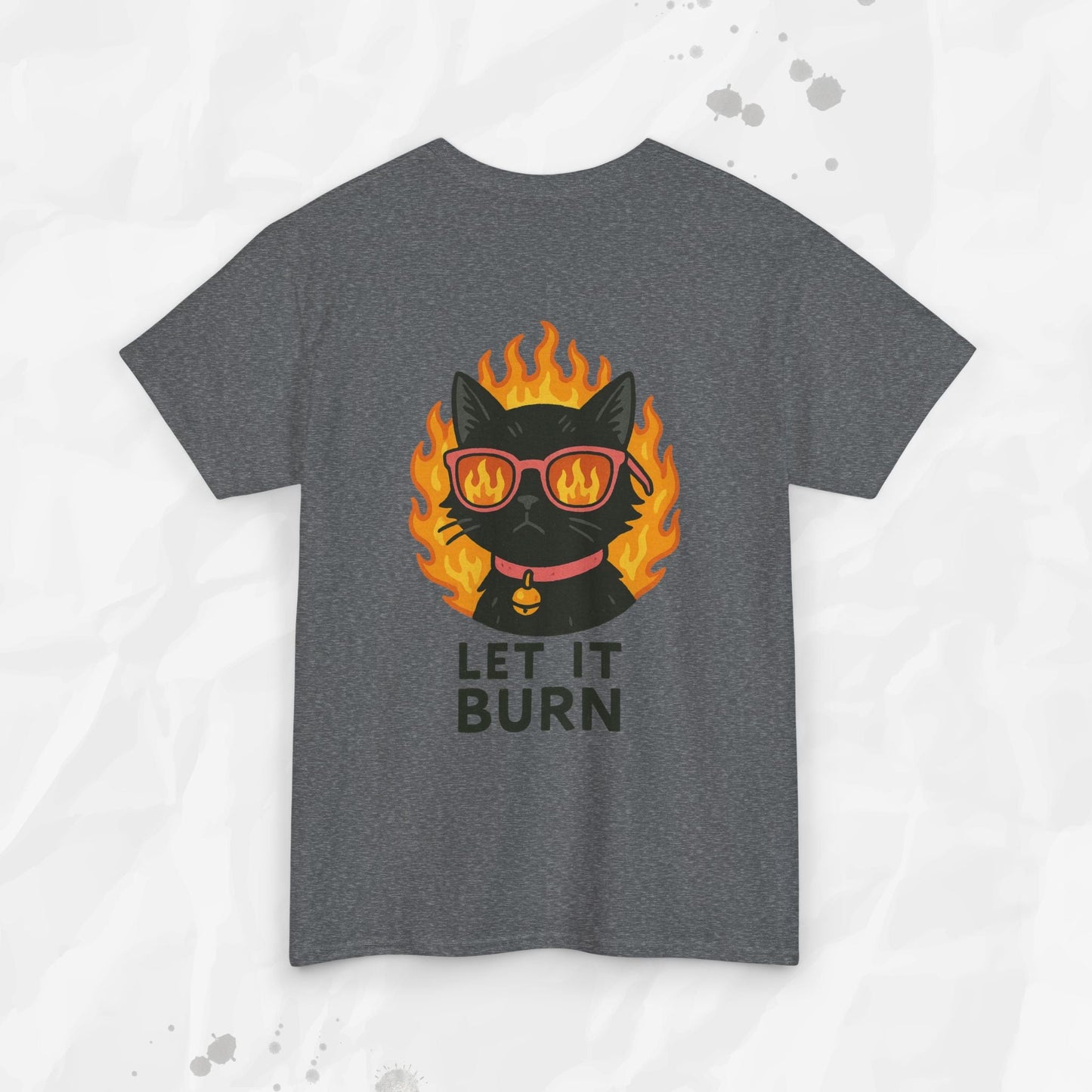 Let It Burn - T-Shirt