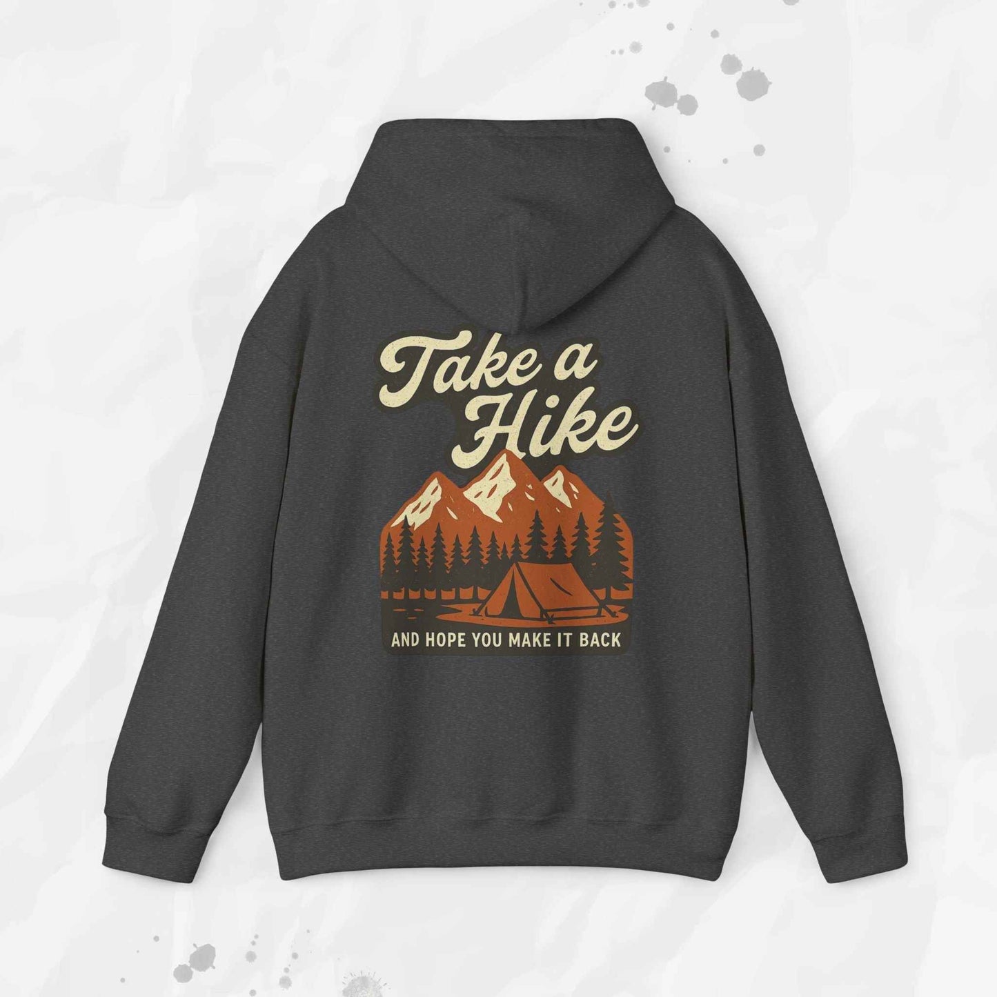 Take a Hike (And Hope You Make It Back) – Hoodie