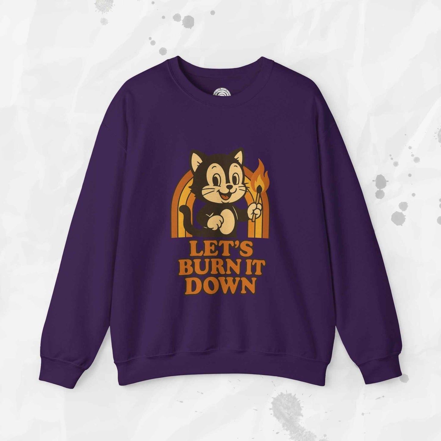 Let’s Burn It Down – Crewneck Sweatshirt