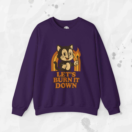 Let’s Burn It Down – Crewneck Sweatshirt