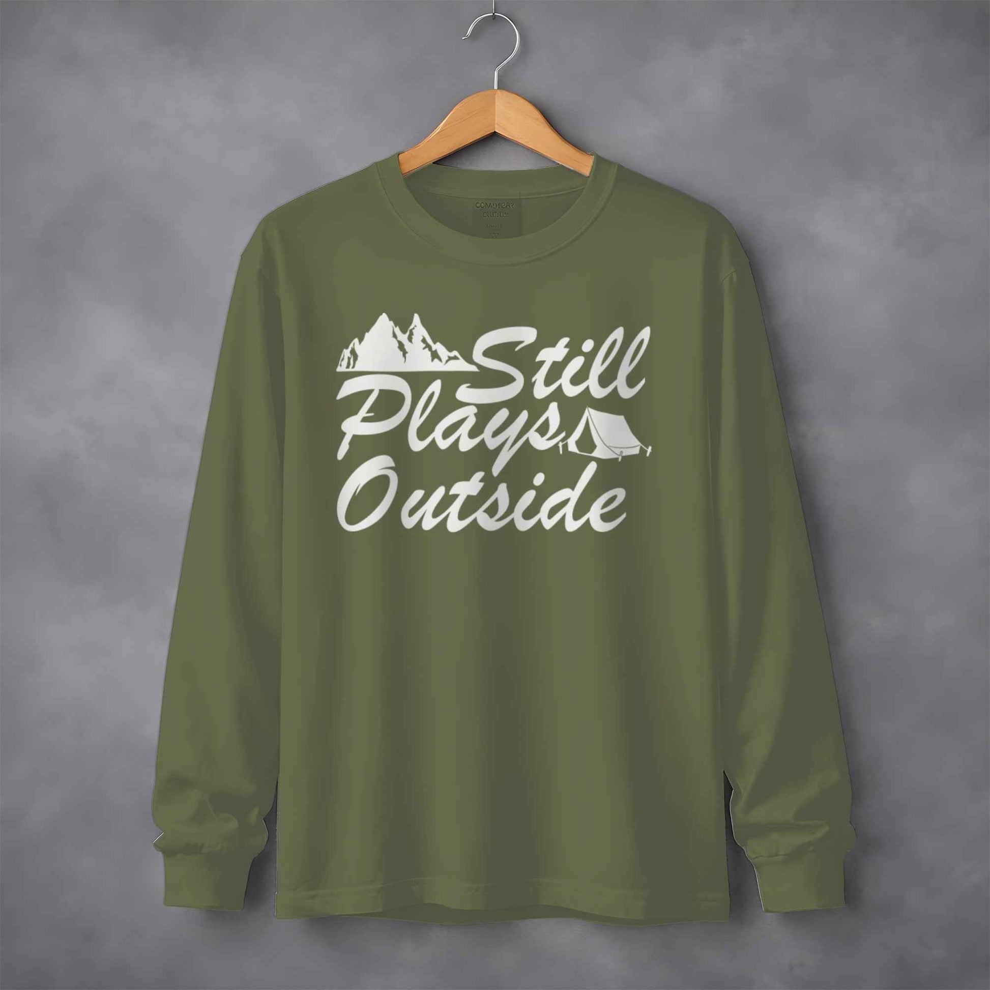 Still Plays Outside Camping and Hiking Design Long Sleeve T-Shirt
