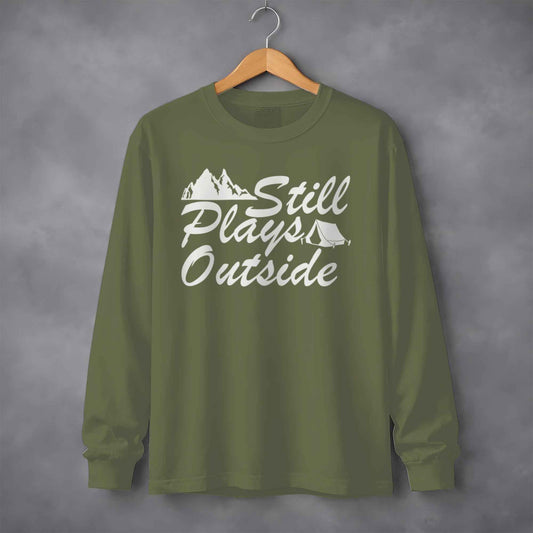 Still Plays Outside Camping and Hiking Design Long Sleeve T-Shirt