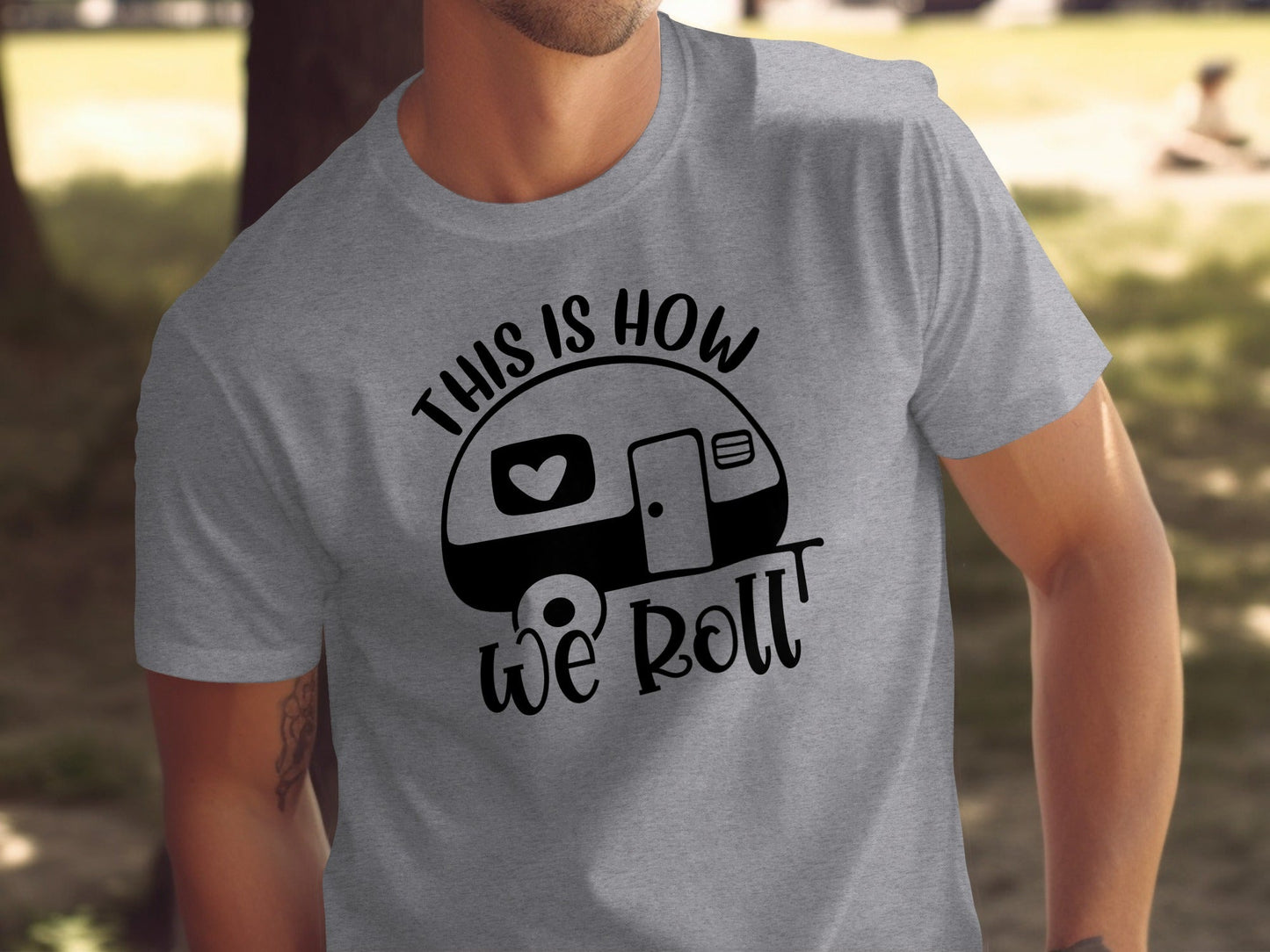 This is How We Roll Camper Graphic For Adventurers T-Shirt
