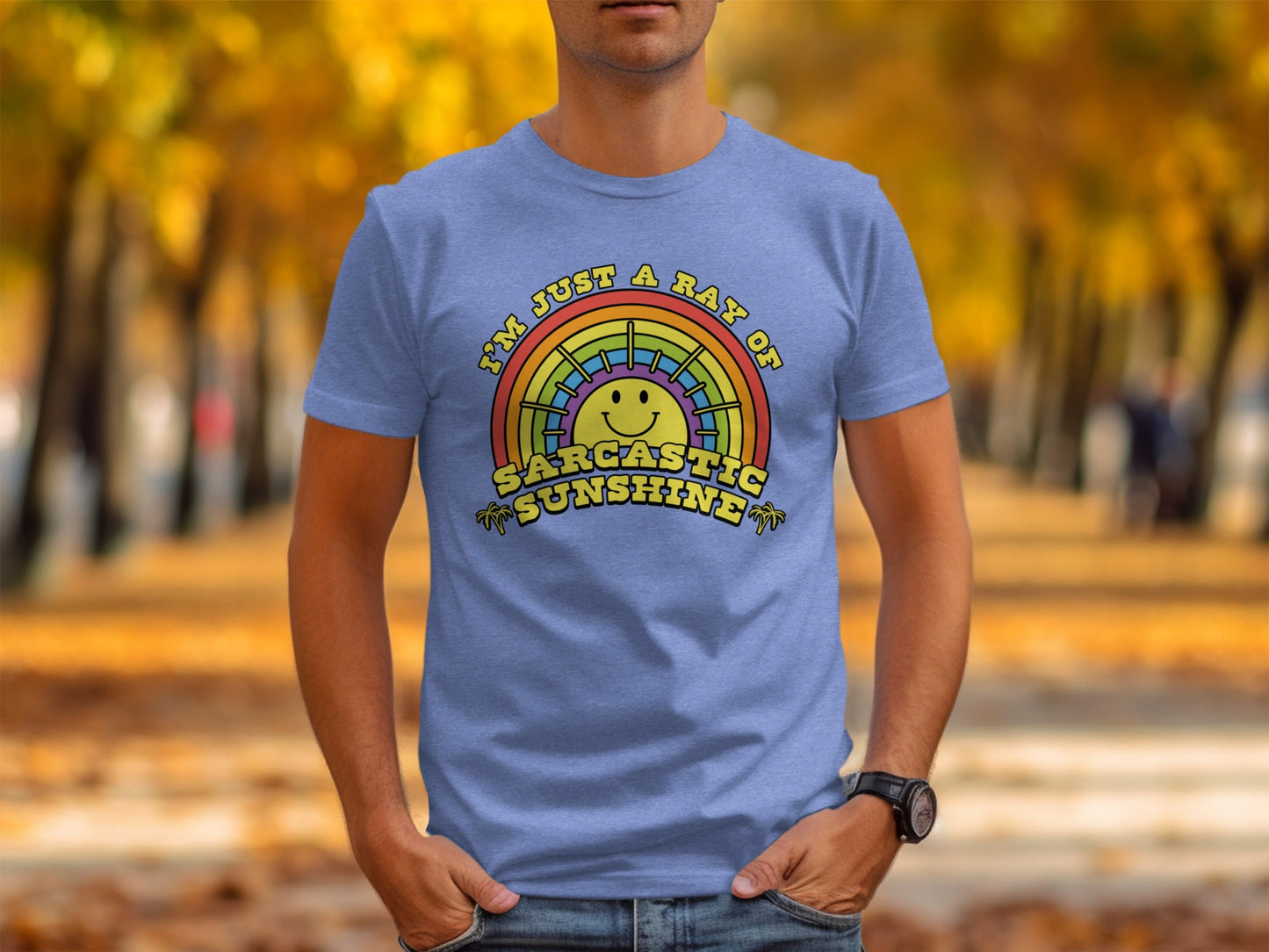 I Am Just A Ray Of Sarcastic Sunshine Rainbow T-Shirt