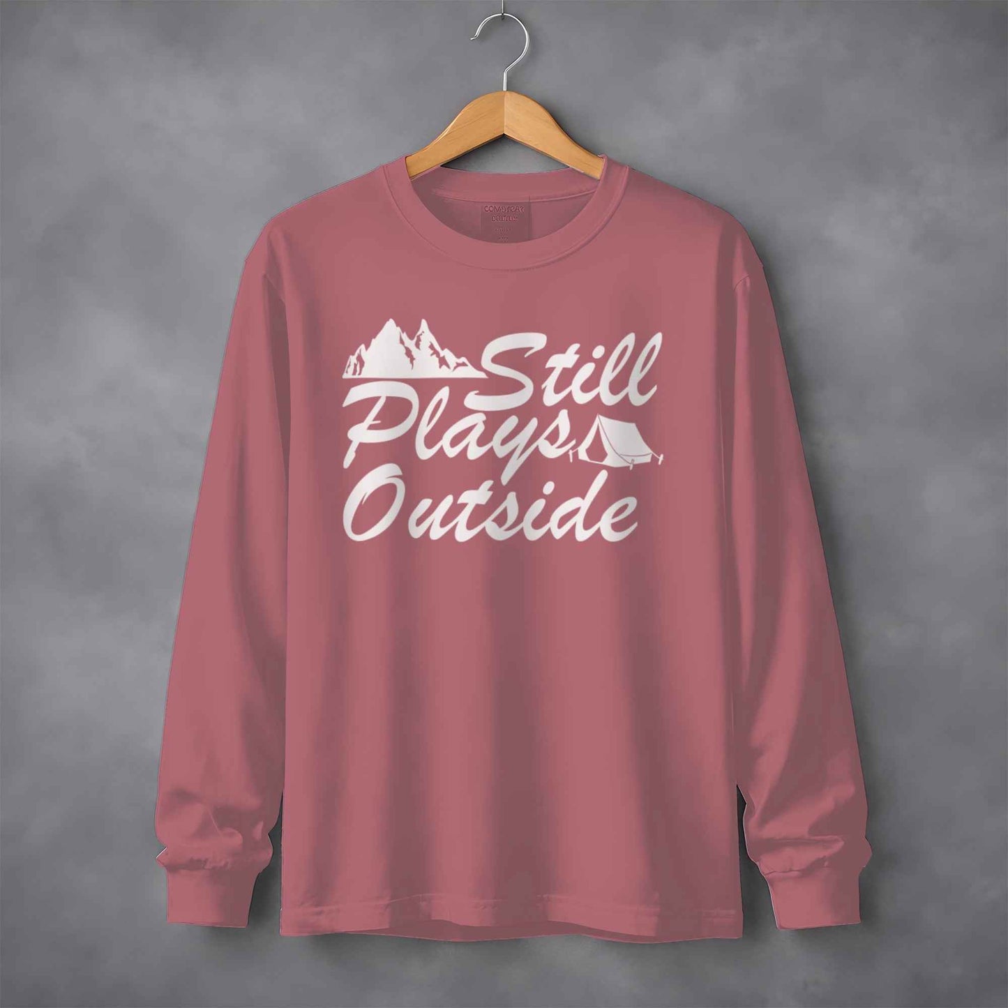 Still Plays Outside Camping and Hiking Design Long Sleeve T-Shirt