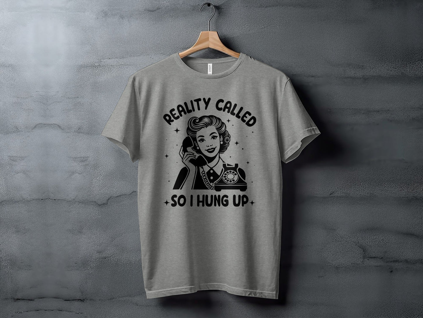Reality Called So I Hung Up Funny Vintage Lady T-Shirt