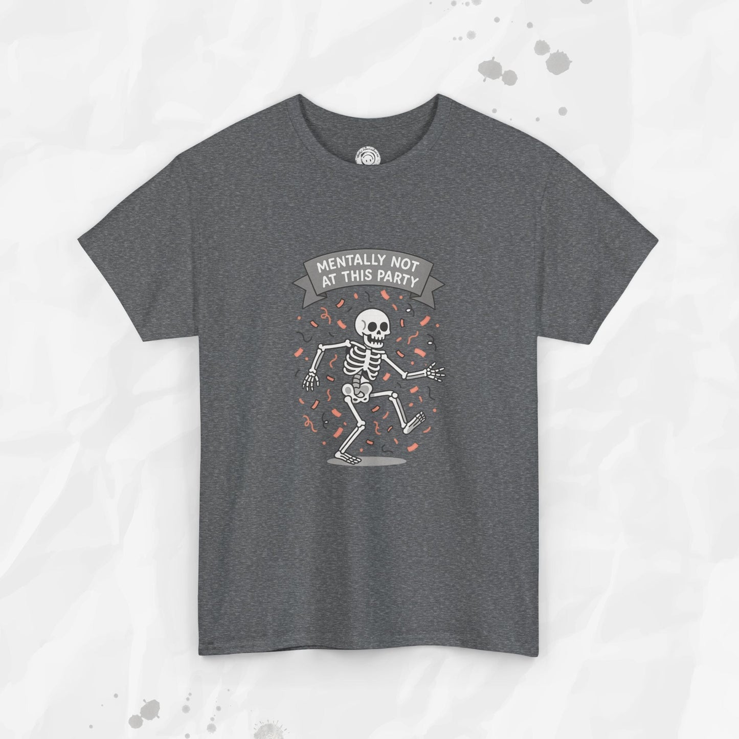 Mentally Not at This Party - T-Shirt