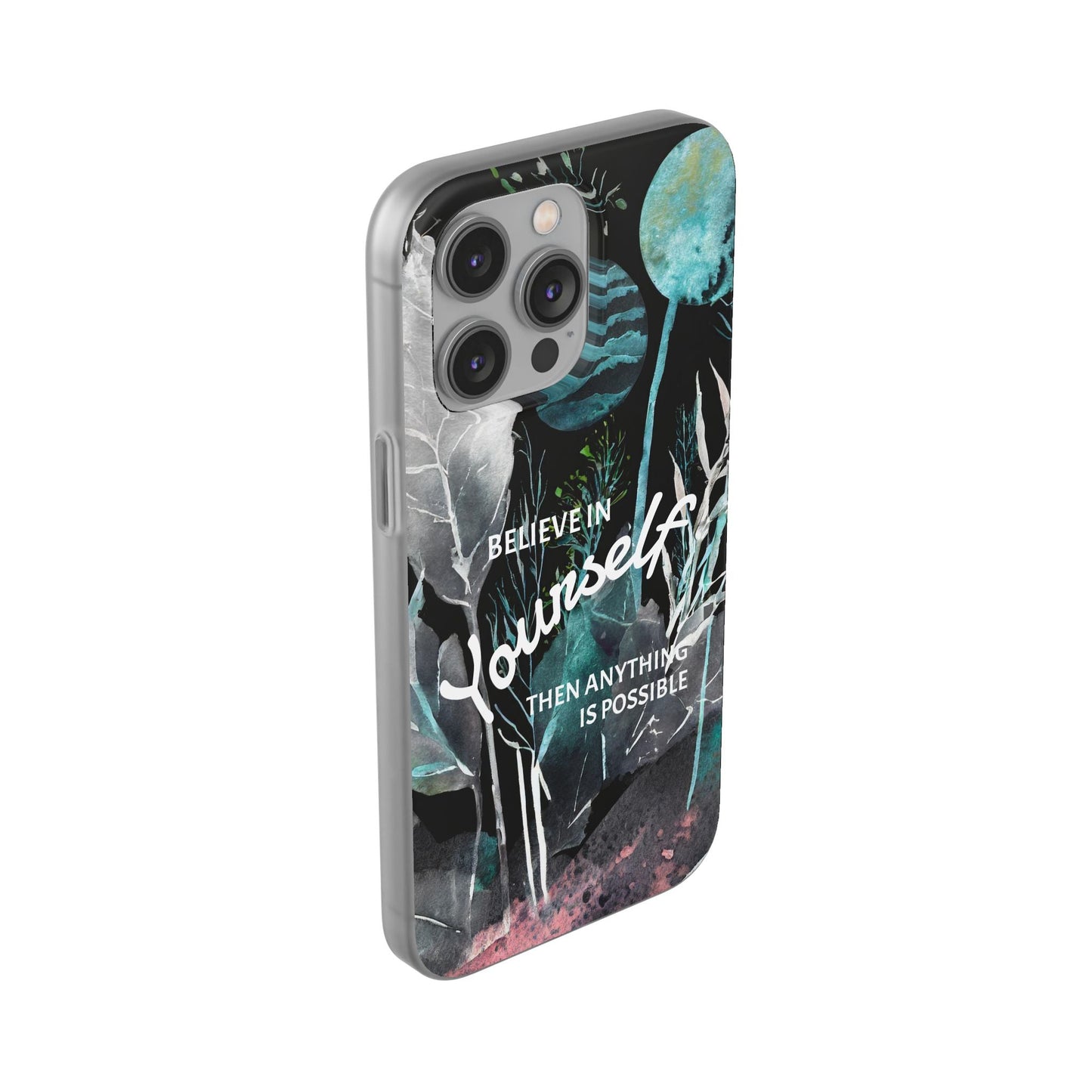Believe in Yourself Flexi Phone Case