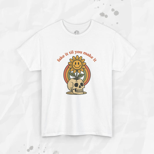 Fake It Til You Make It – T-Shirt