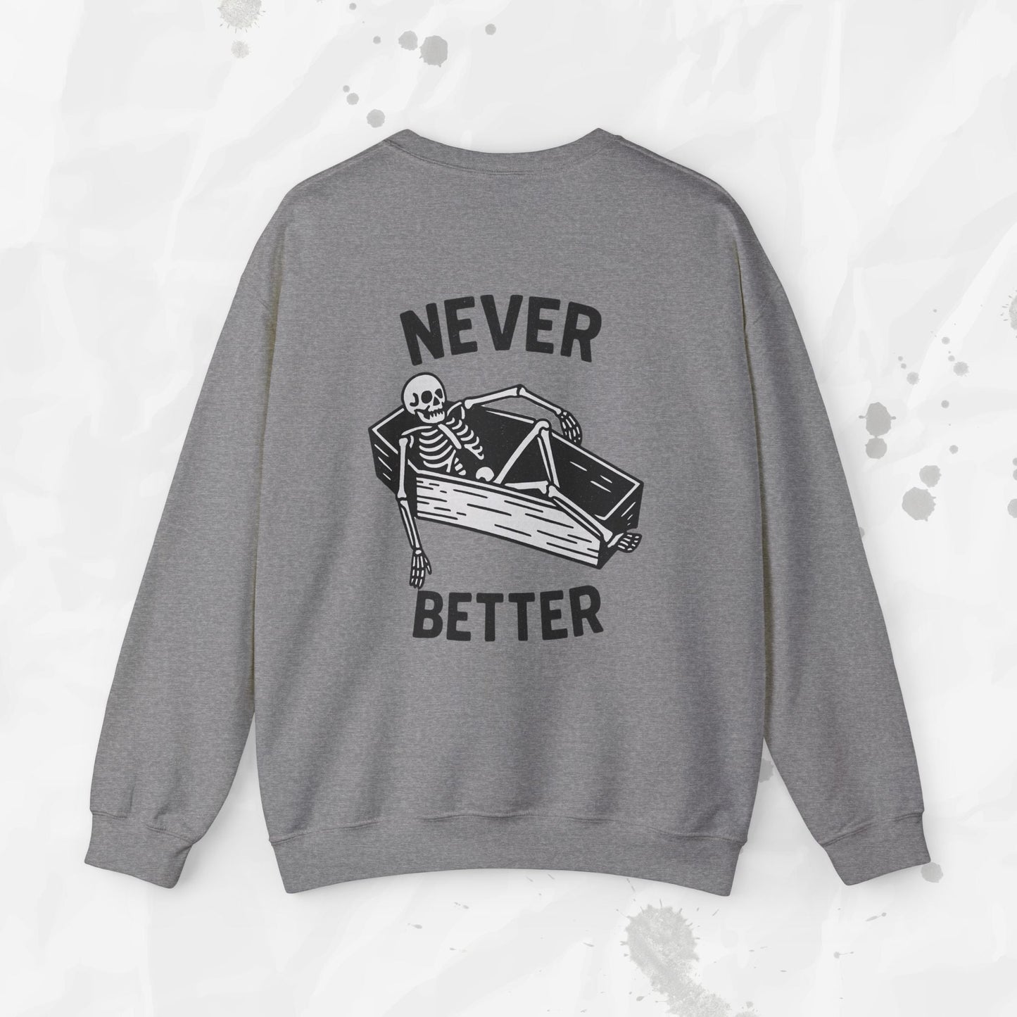 Never Better – Crewneck Sweatshirt