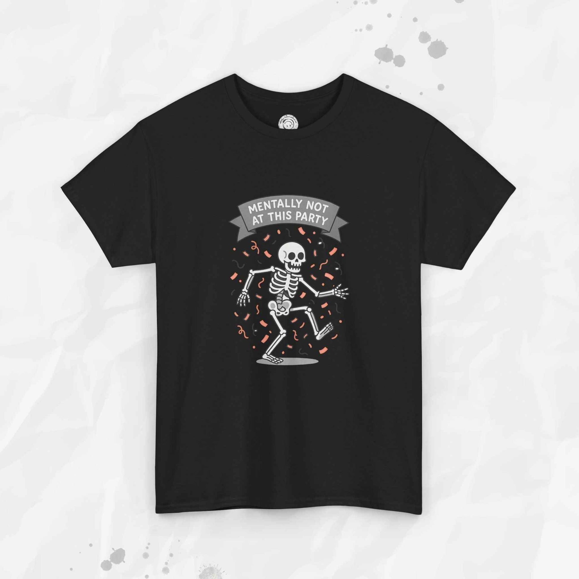 Mentally Not at This Party - T-Shirt