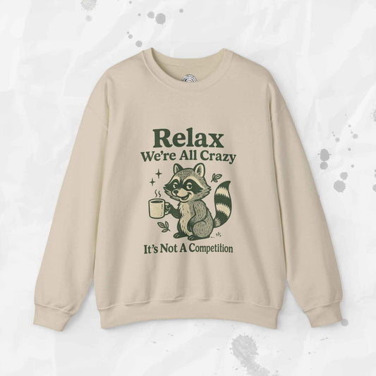 Relax We're All Crazy - Crewneck Sweatshirt