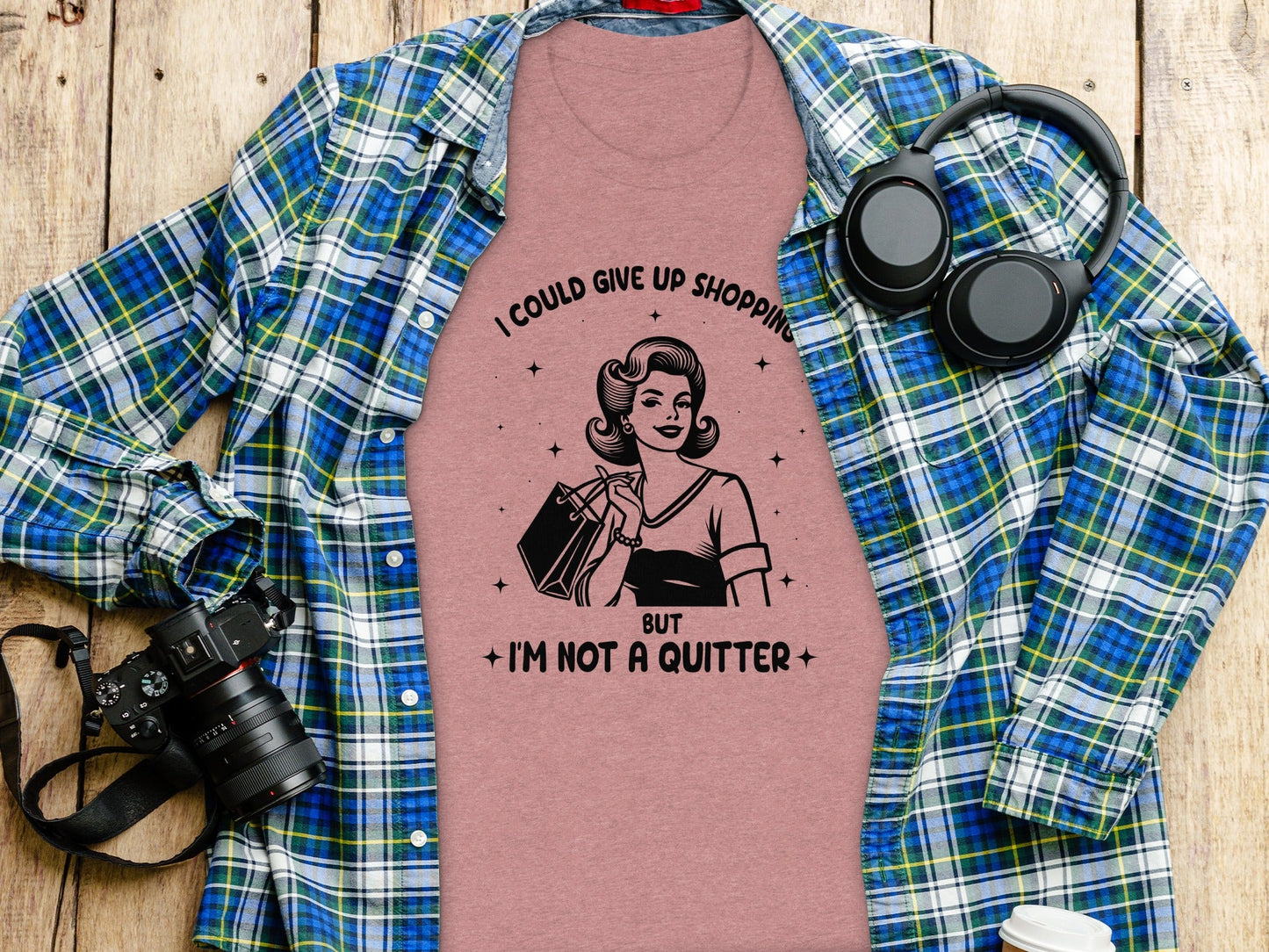I Could Give Up Shopping But I am Not A Quitter T-Shirt