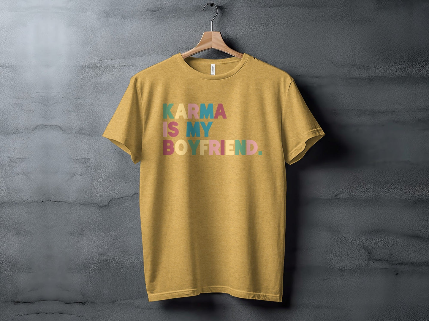 Karma Is My Boyfriend Colorful Text Graphic T-Shirt