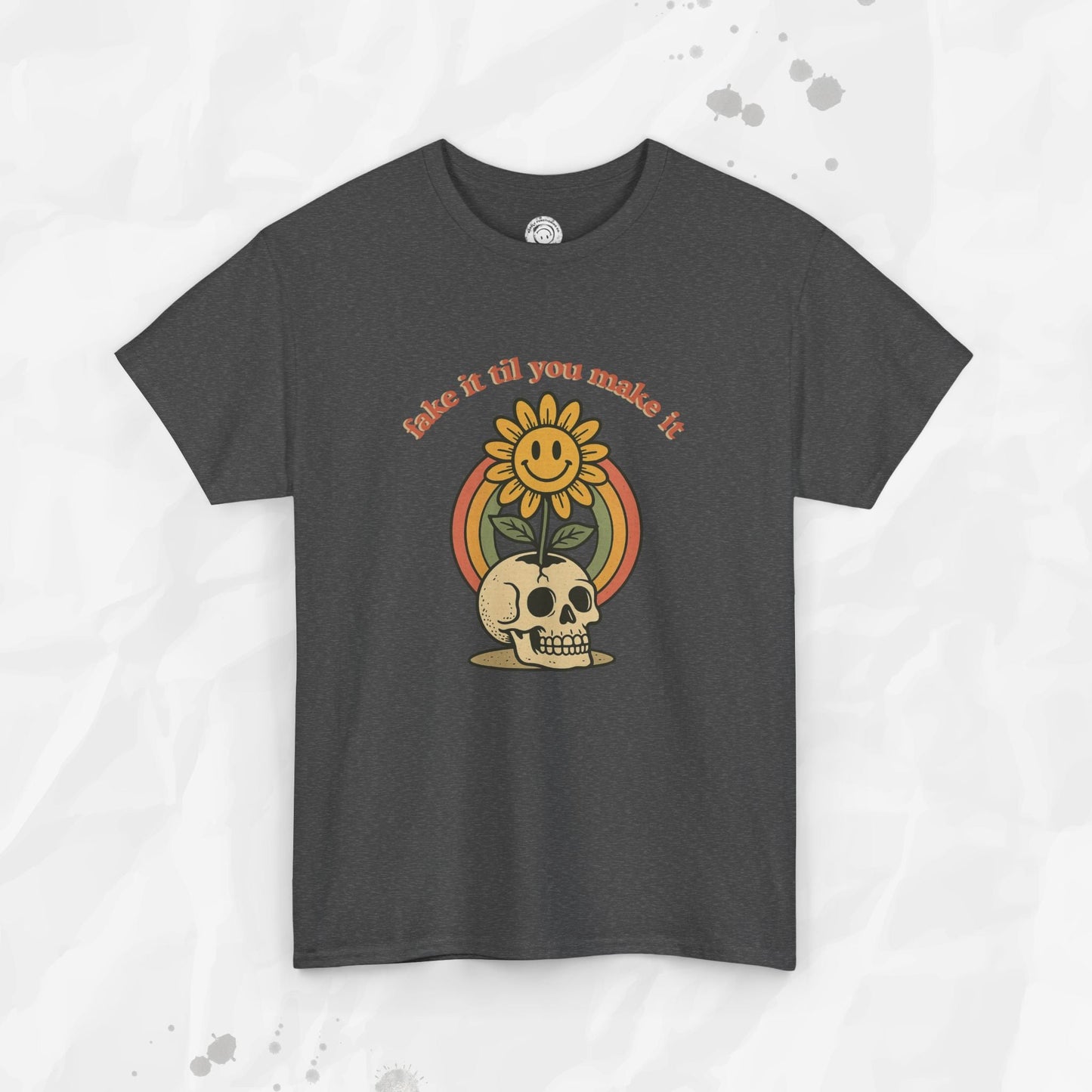 Fake It Til You Make It – T-Shirt