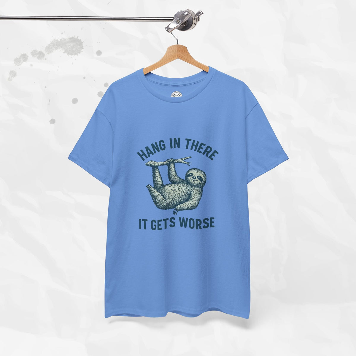 Hang In There, It Gets Worse - T-Shirt