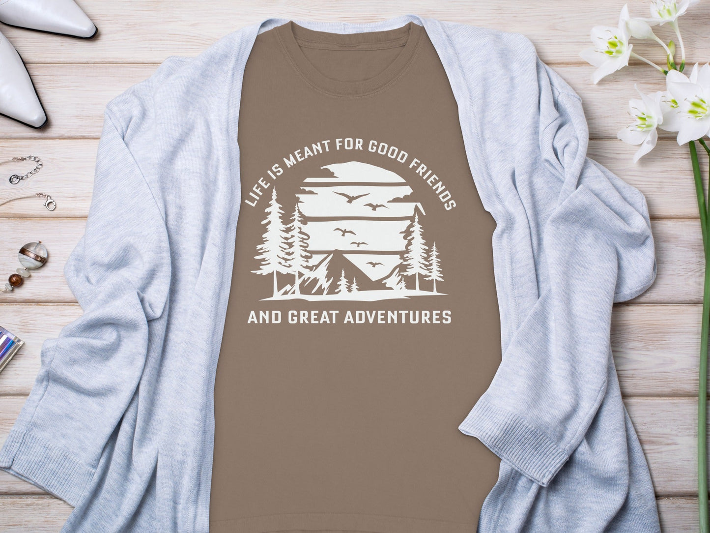 Life is Meant for Good Friends and Great Adventures Long Sleeve T-Shirt