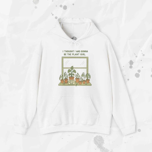 I Thought I Was Gonna Be the Plant Girl - Hoodie