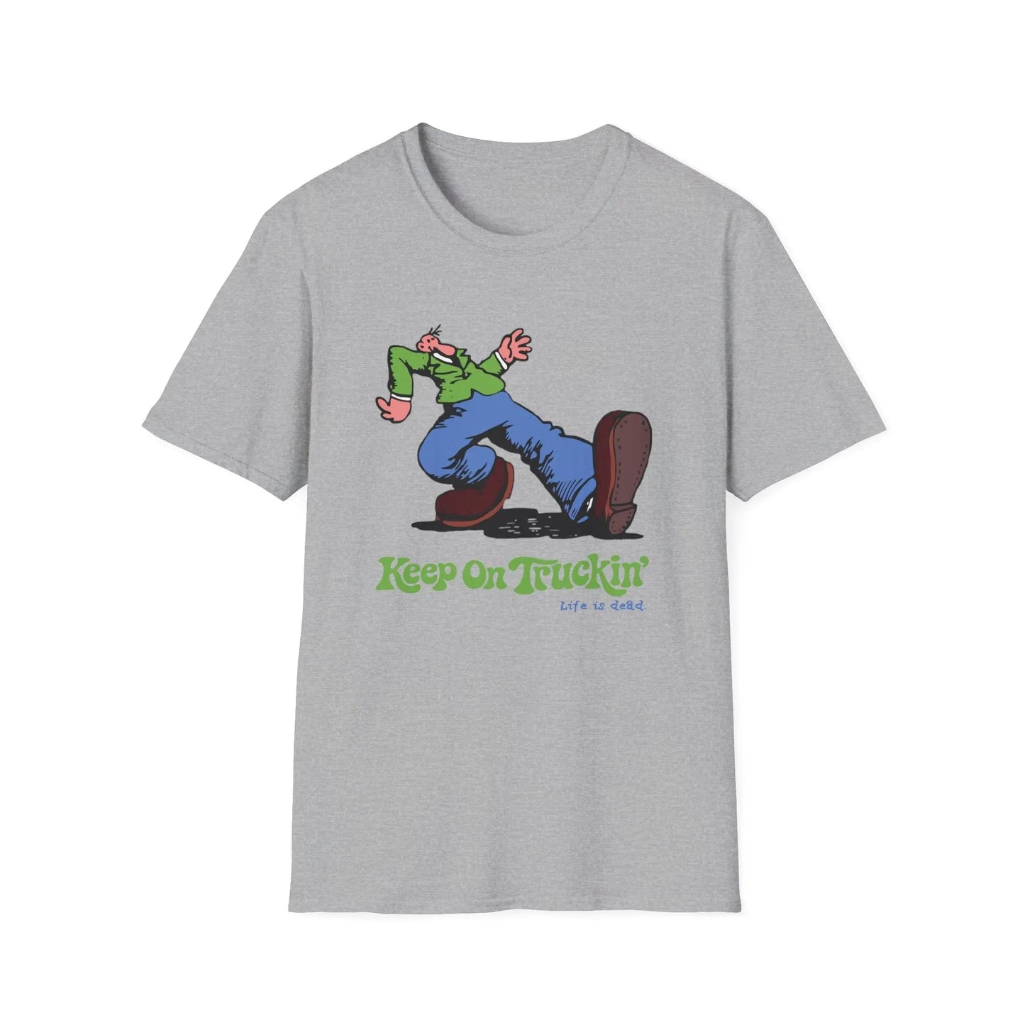 The Do-Dah Man - Keep On Truckin' Life is dead.® Grateful Dead T-Shirt