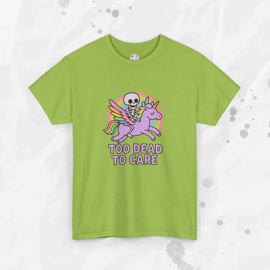 Too Dead to Care – T-Shirt