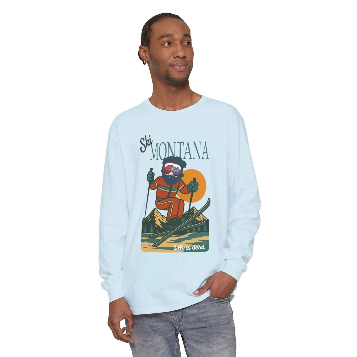 Ski Montana - Life is dead.® Mountain Collection Garment-Dyed Long Sleeve T-Shirt
