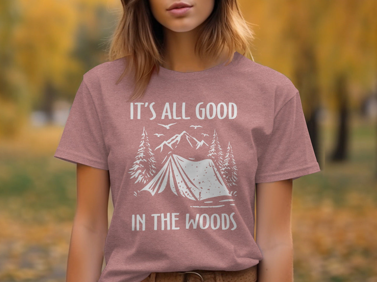 Its All Good In The Woods Camping Graphic Art T-Shirt