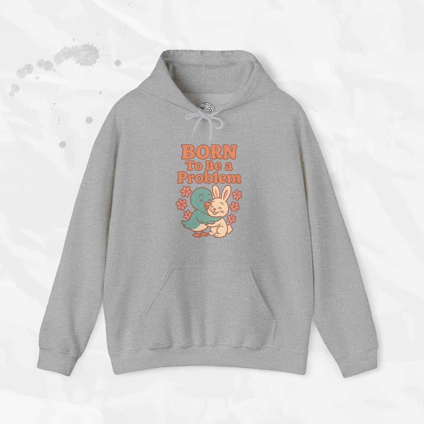 Born To Be a Problem - Hoodie