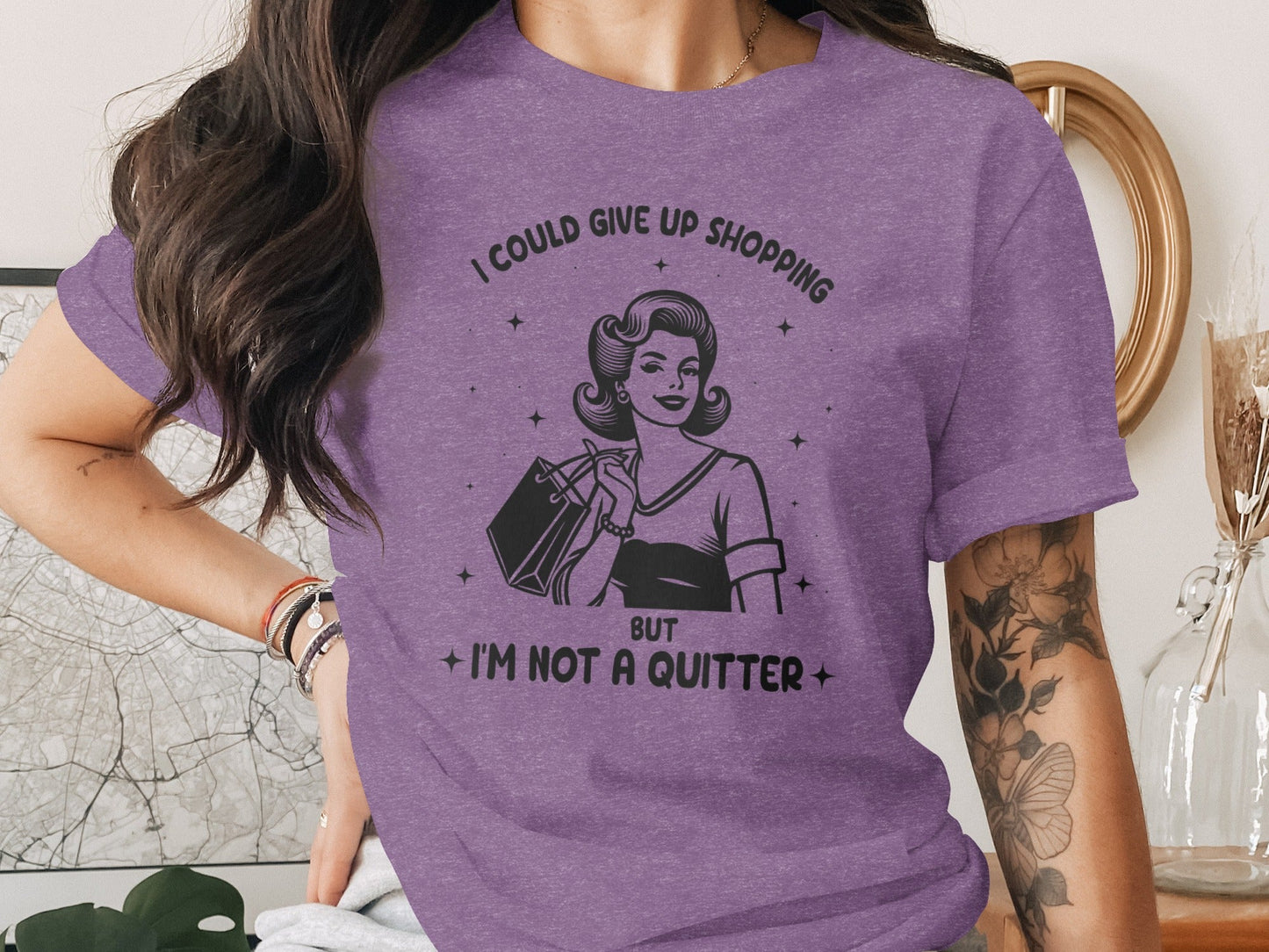 I Could Give Up Shopping But I am Not A Quitter T-Shirt