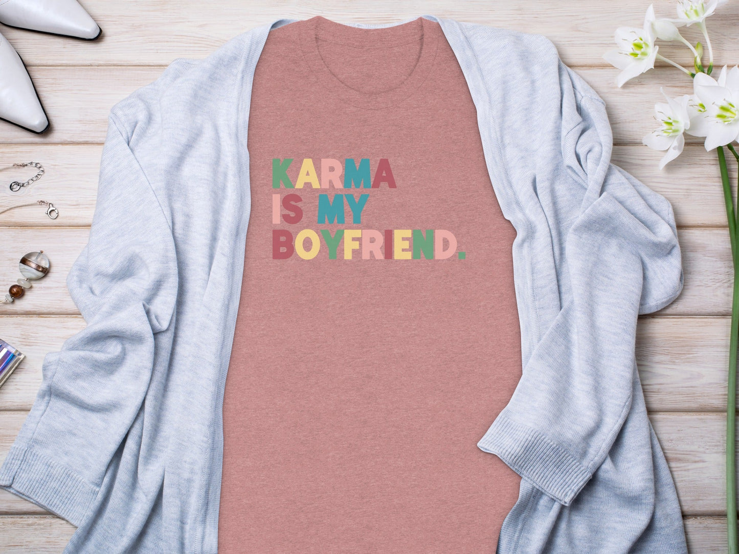 Karma Is My Boyfriend Colorful Text Graphic T-Shirt