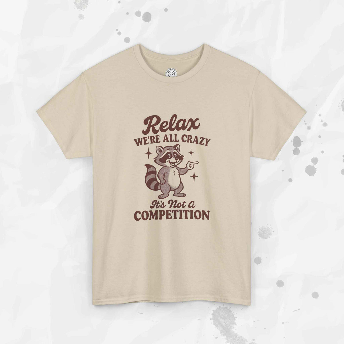 Relax We're All Crazy - T-Shirt