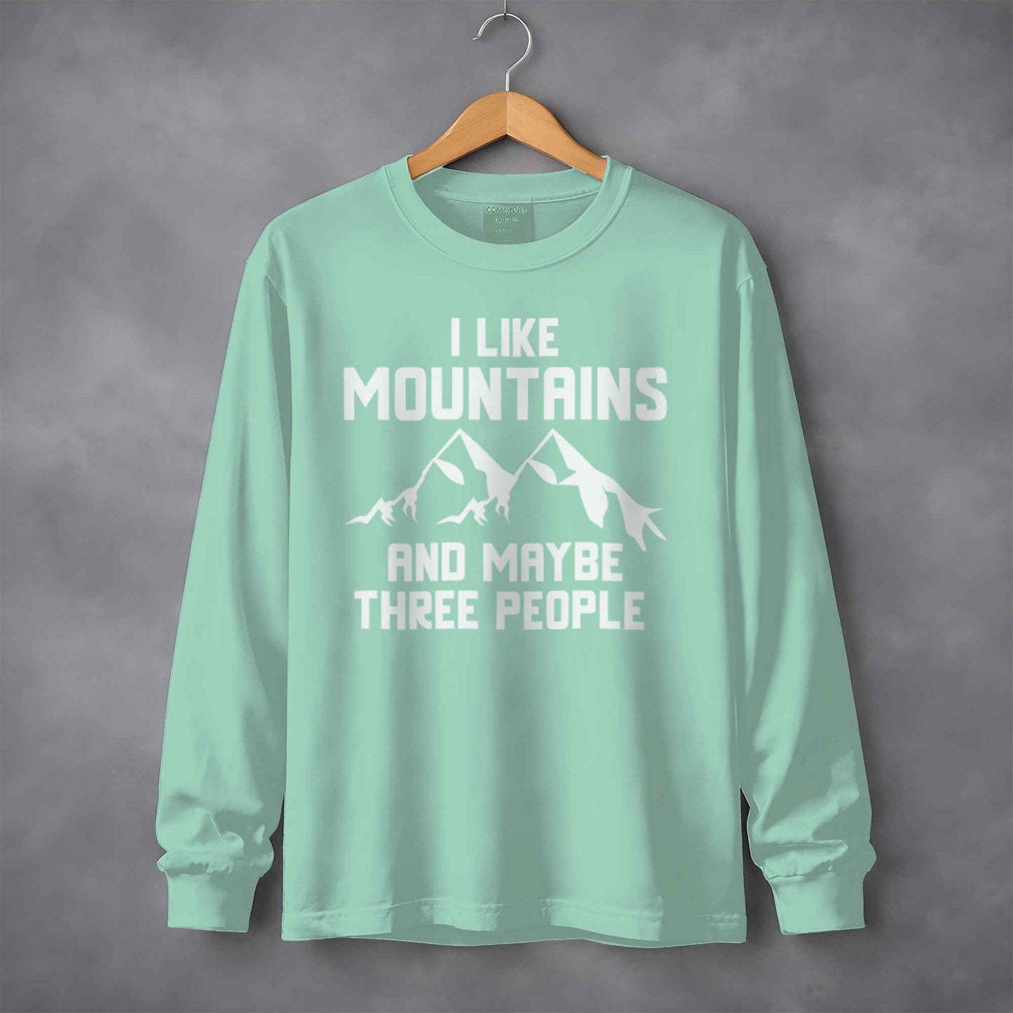 I Like Mountains And Maybe Three People Long Sleeve T-Shirt