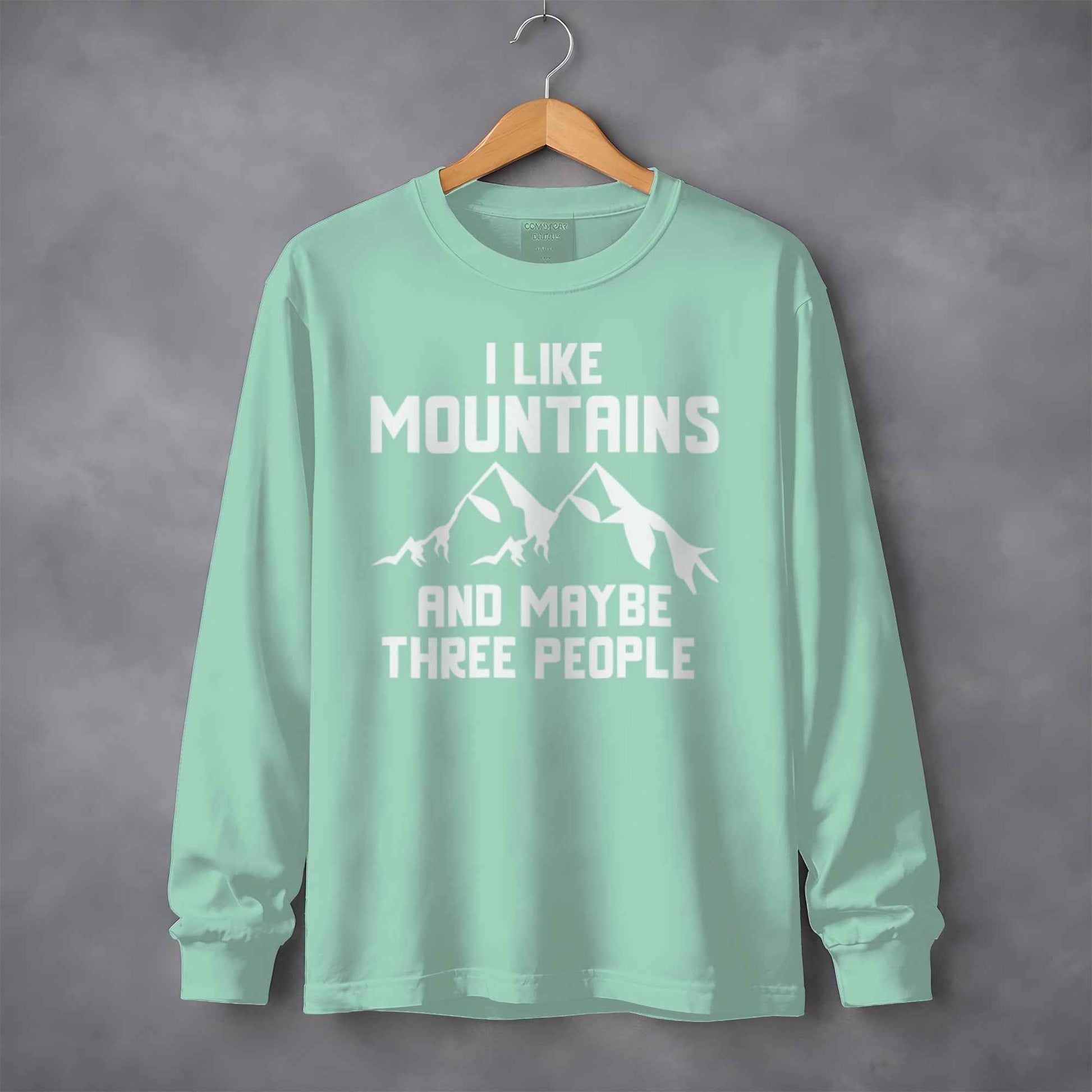 I Like Mountains And Maybe Three People Long Sleeve T-Shirt