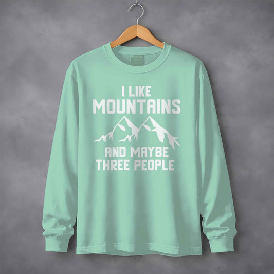 I Like Mountains And Maybe Three People Long Sleeve T-Shirt