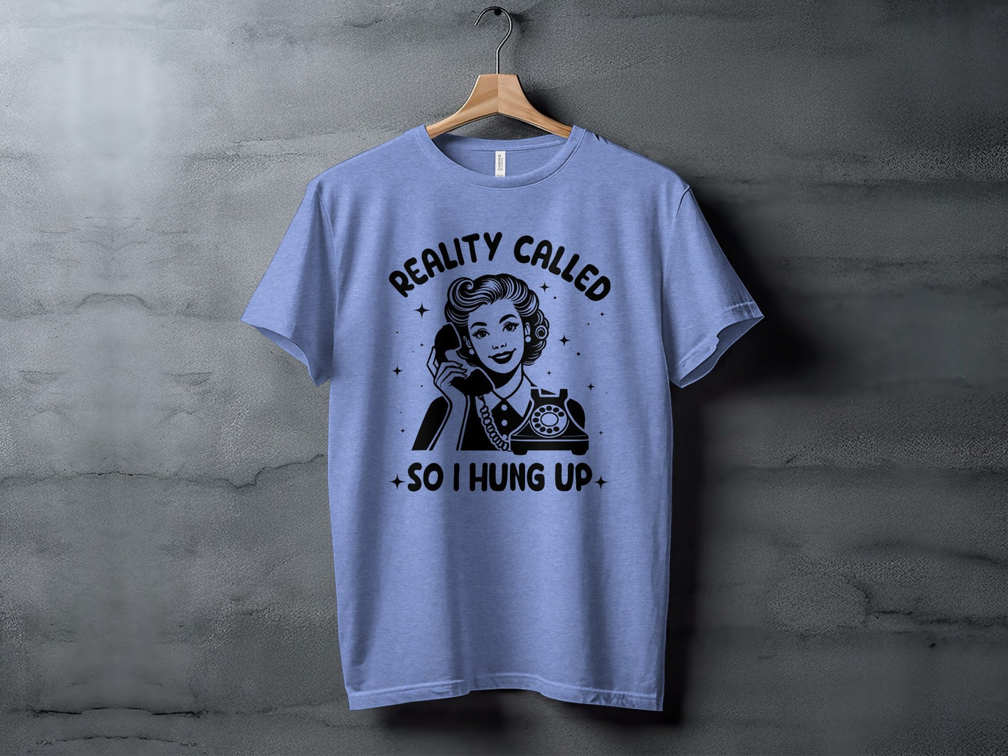 Reality Called So I Hung Up Funny Vintage Lady T-Shirt