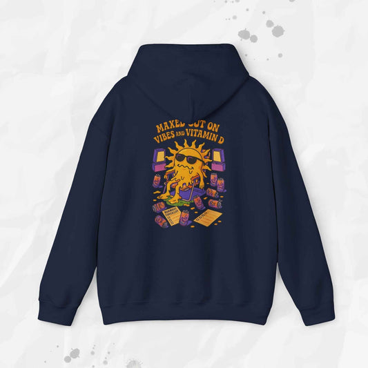 Maxed Out On Vibes and Vitamin D - Hoodie