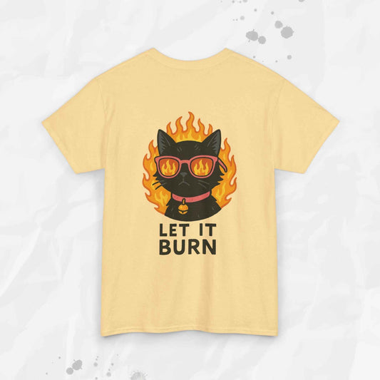 Let It Burn - T-Shirt