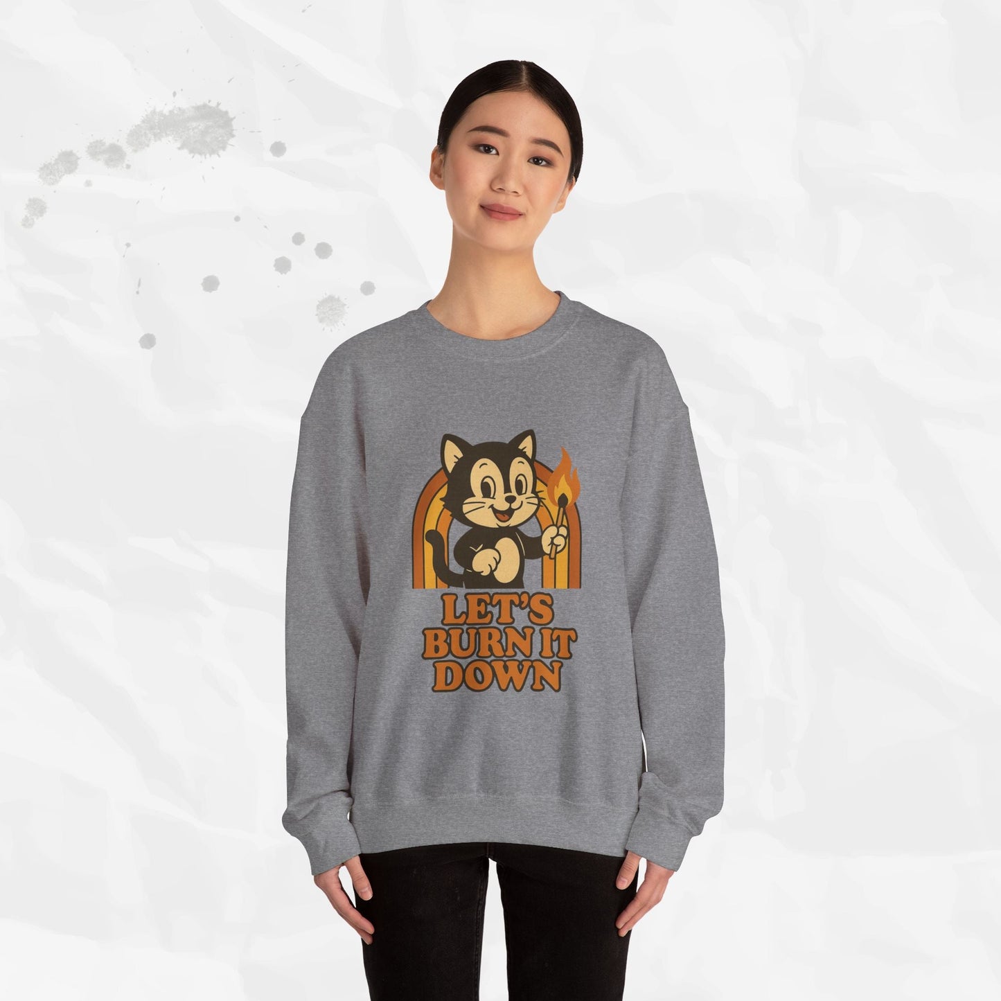 Let’s Burn It Down – Crewneck Sweatshirt