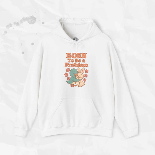 Born To Be a Problem - Hoodie