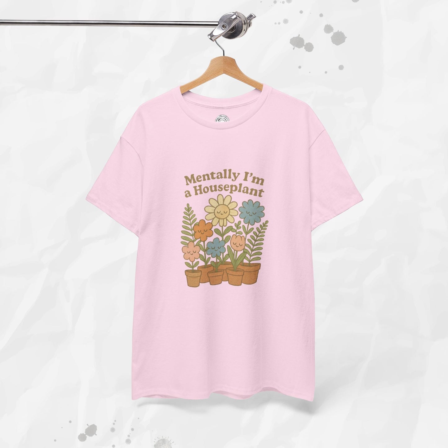 Mentally I'm a Houseplant - T-Shirt