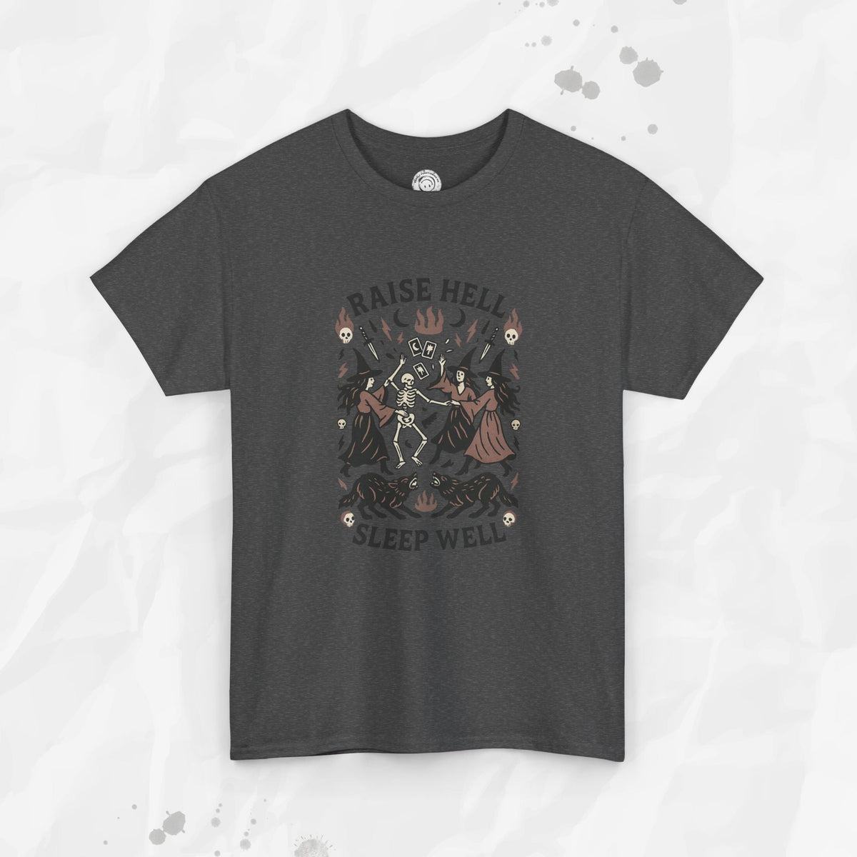 Raise Hell, Sleep Well – T-Shirt