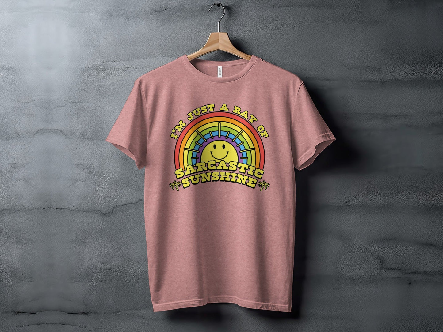 I Am Just A Ray Of Sarcastic Sunshine Rainbow T-Shirt