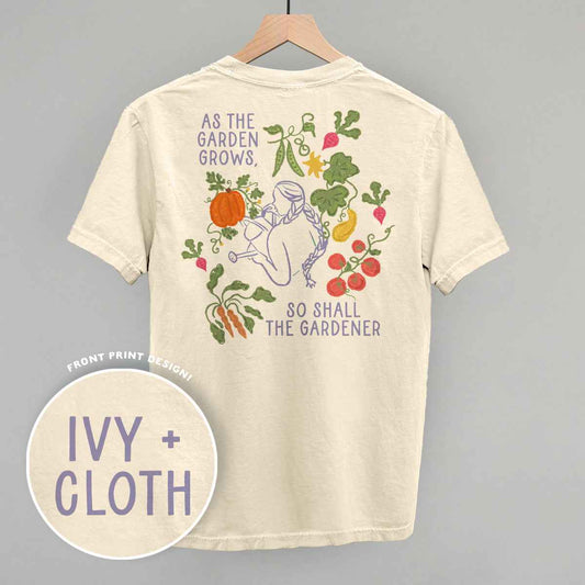 As The Garden Grows, So Shall The Gardener (Back Print)