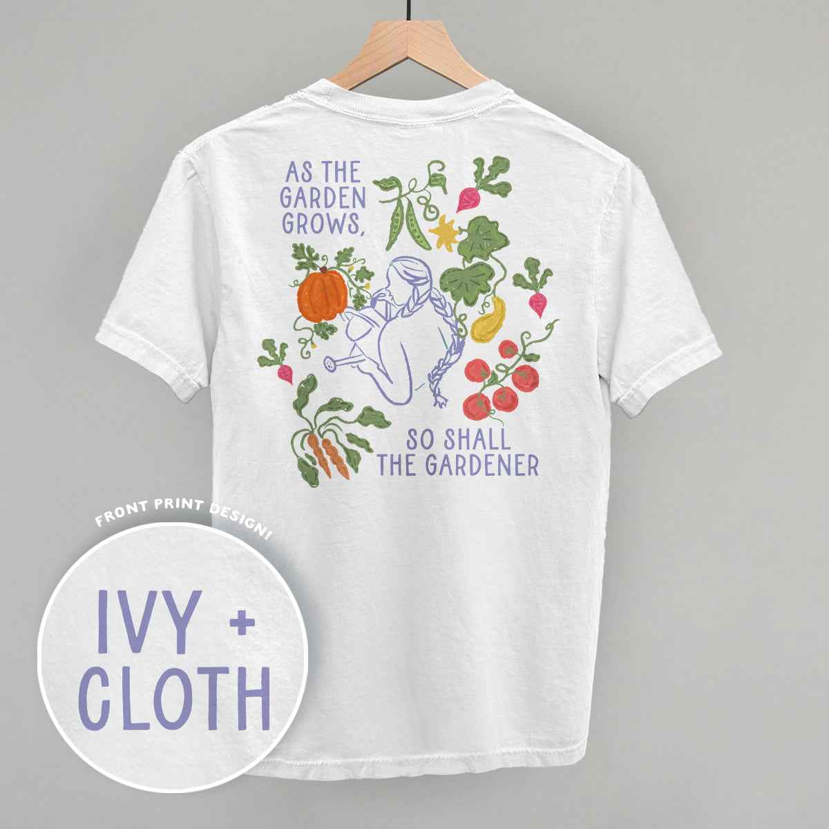 As The Garden Grows, So Shall The Gardener (Back Print)