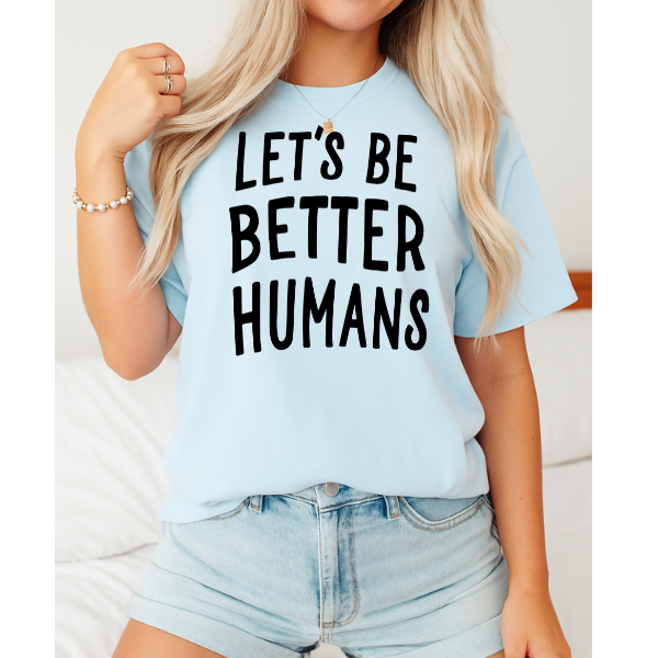 Let's Be Better Humans Oversized Tee 5400CC