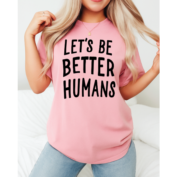 Let's Be Better Humans Oversized Tee 5400CC