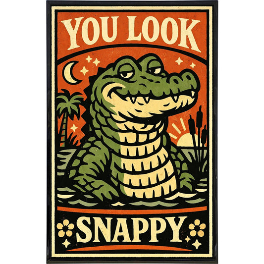 You Look Snappy Print