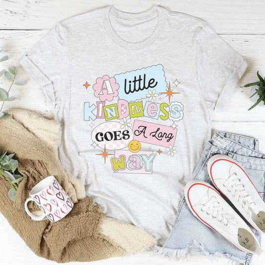 A Little Kindness Goes A Long Way Tee