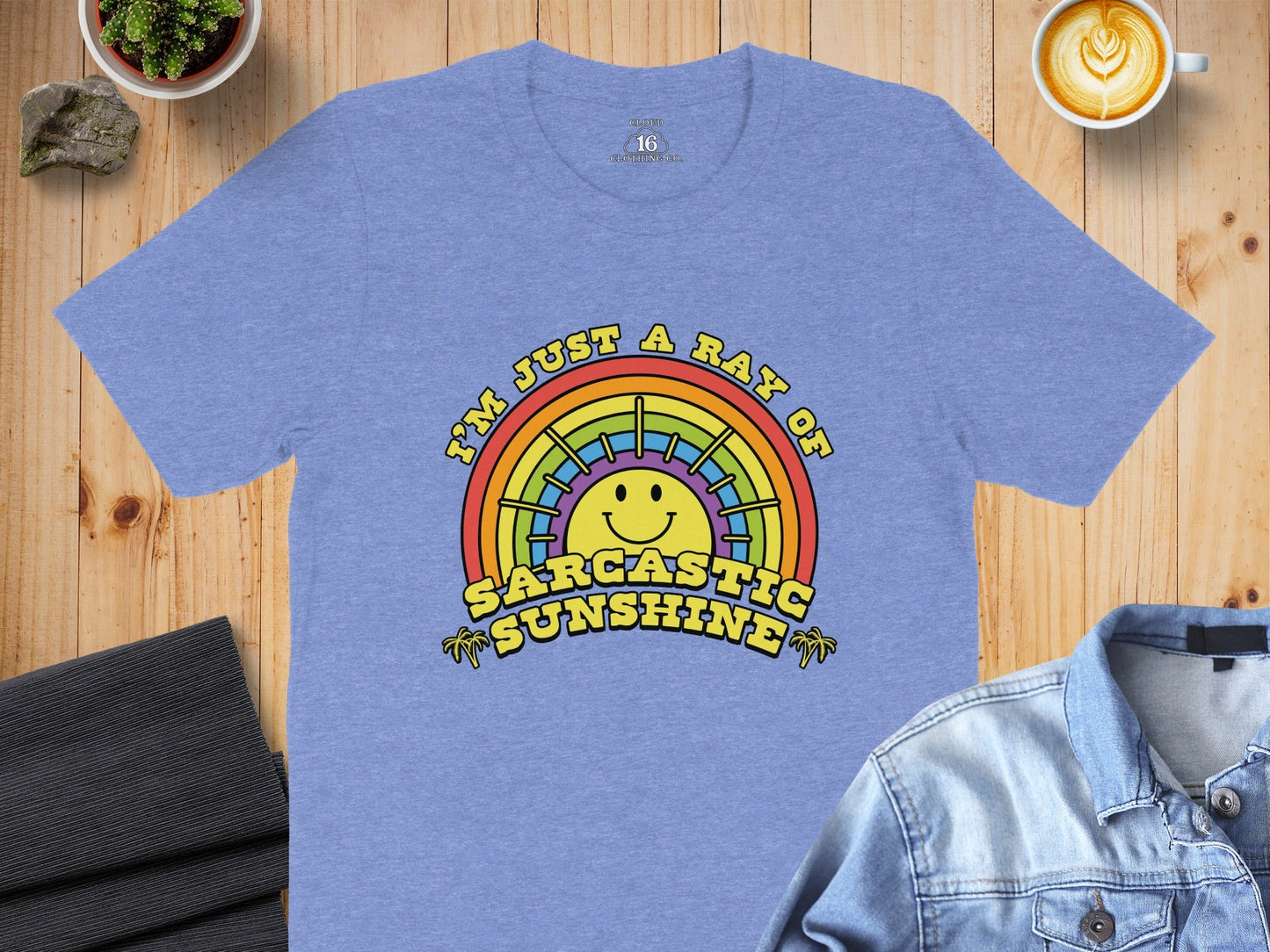 I Am Just A Ray Of Sarcastic Sunshine Rainbow T-Shirt